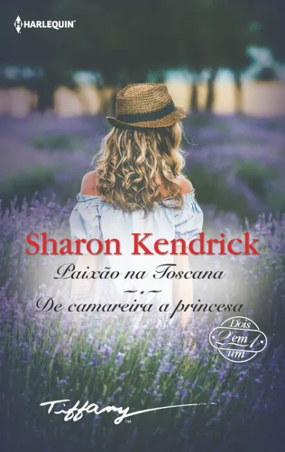 Paixão Na Toscana; de Camareira a Princesa