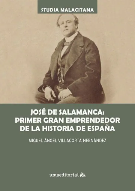 Jose de Salamanca: Primer Gran Emprendedor de la Historia de Malaga