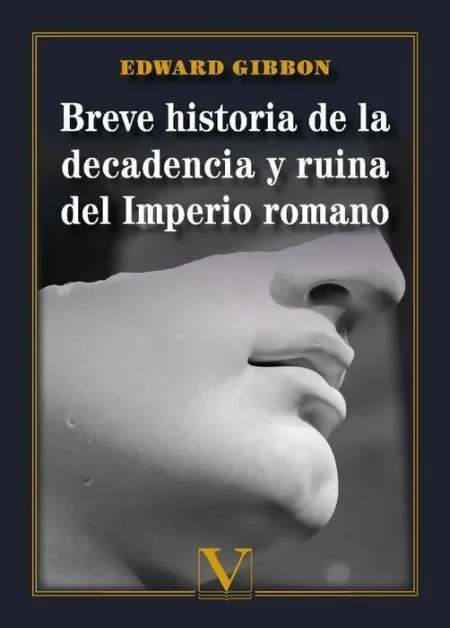 Breve Historia de la Decadencia y Ruina del Imperio Romano