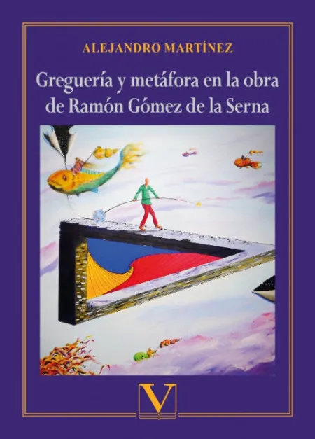 Greguerã?Â­a y Metã?Â¡Fora en la Obra de Ramã?Â³N Gã?Â³Mez de la Serna