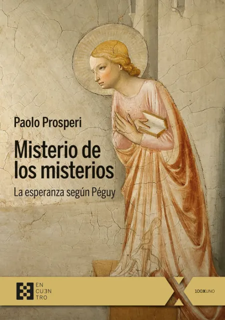 Misterio de los Misterios. La Esperanza Segun Peguy