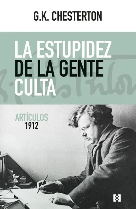 La Estupidez de la Gente Culta. Artículos 1912