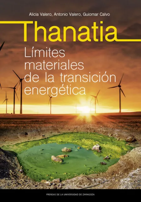 Thanatia. Límites Materiales de la Transición Energética
