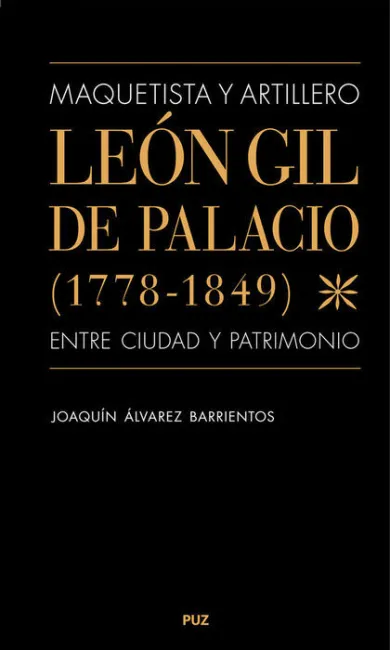 Maquetista y Artillero Leon Gil de Palacio (1778-1849), Ent
