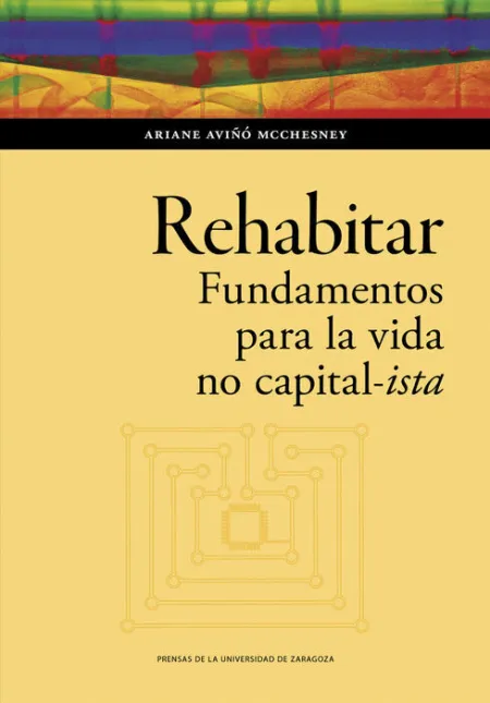 Rehabitar. Fundamentos para la Vida no Capital-Ista
