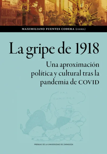 La Gripe de 1918 una Aproximacion Politica y Cultural Tras