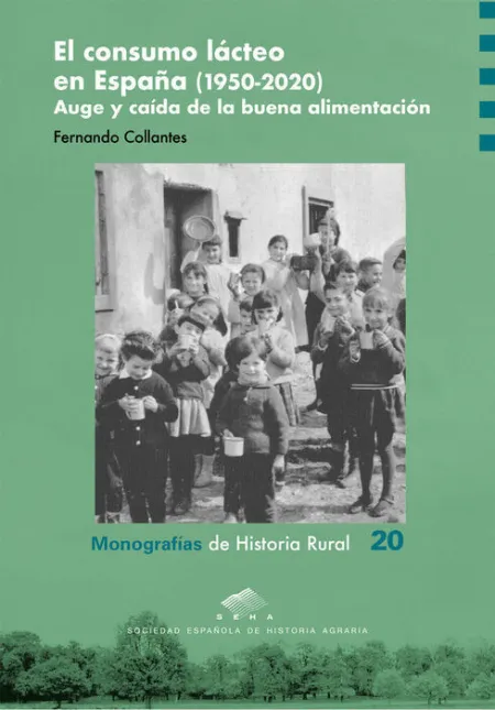 El Consumo Lacteo en EspaãÂA (1950-2020). Auge y Caida de la Buena Alimentacion