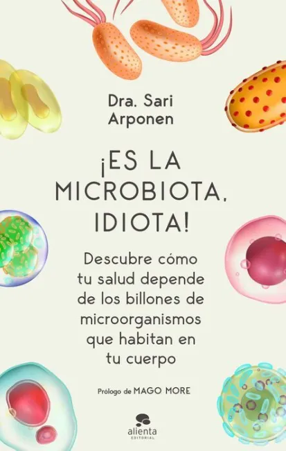 ¡Es la Microbiota, Idiota!