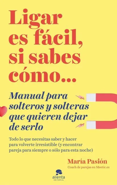 Ligar Es Fácil, si Sabes Cómo....