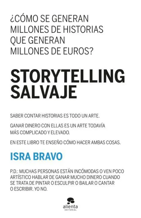 Storytelling Salvaje ¿Como se Generan Millones de Historias que General Millones de Euros?