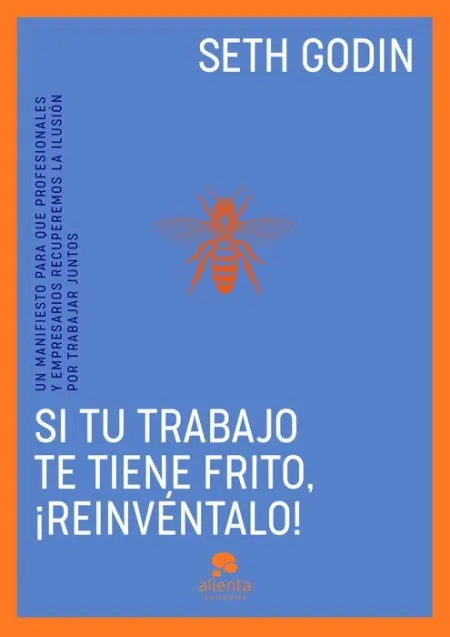 Si tu Trabajo te Tiene Frito, ¡Reinvéntalo!