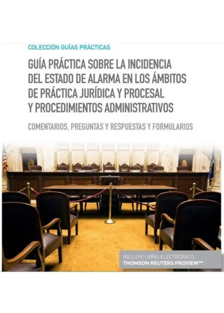 Guía Práctica Sobre la Incidencia del Estado de Alarma en los Ámbitos de Práctic