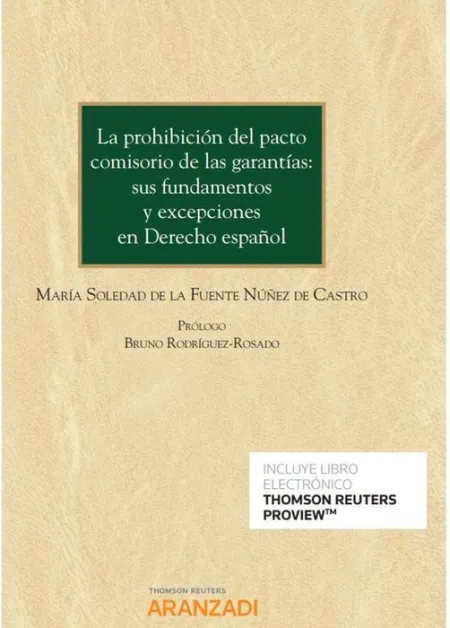 La Prohibición del Pacto Comisorio de las Garantías: Sus Fundamentos y Excepcion