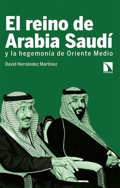 El Reino de Arabia Saudí y la Hegemonía de Oriente Medi
