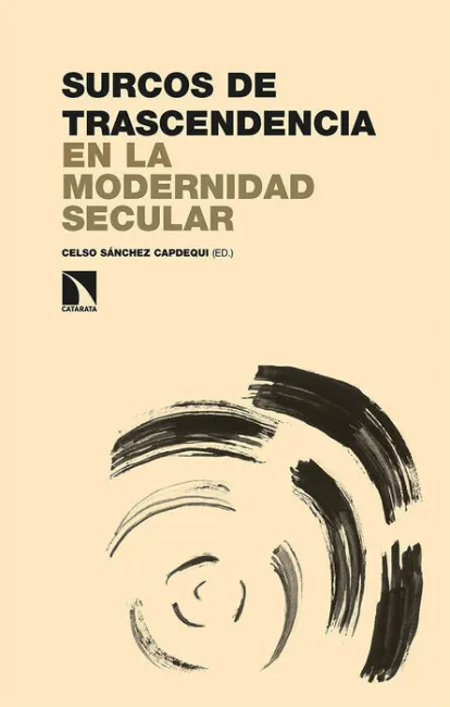 Surcos de Trascendencia en la Modernidad Secular