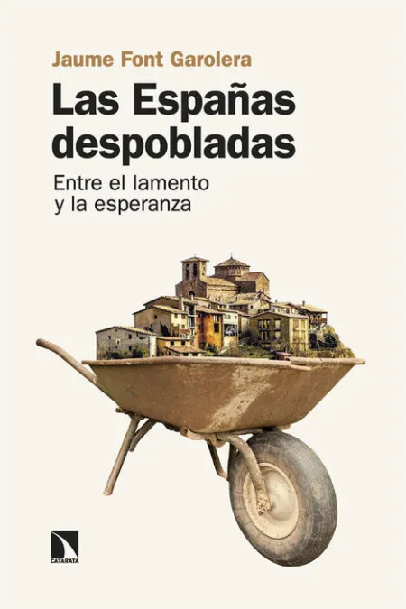 La España Despobladas. Entre el Lamento y la Esperanza