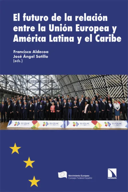 El Futuro de la Relación entre la Unión Europea y América Latina y el Caribe