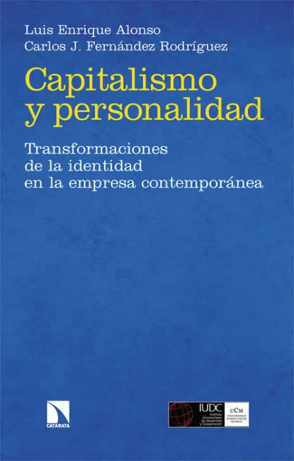 Capitalismo y Personalidad. Transformaciones de la Identidad en la Empresa Contemporanea