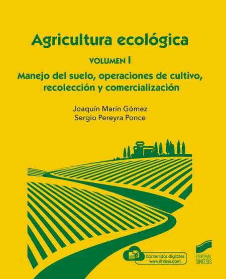 022 T1 Agricultura Ecologica Volumen 1: Manejo del Suelo, Operaciones de Cultivo, Recolección y Comercialización
