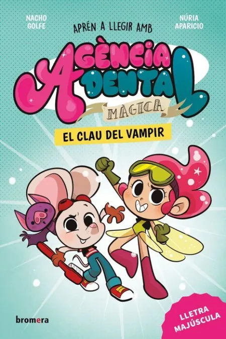 Agència Dental Màgica 1. El Clau del Vampir