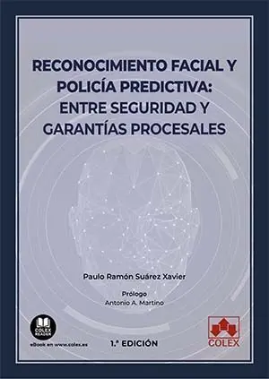 Reconocimiento Facial y Policía Predictiva: entre Seguridad y Garantías Procesales