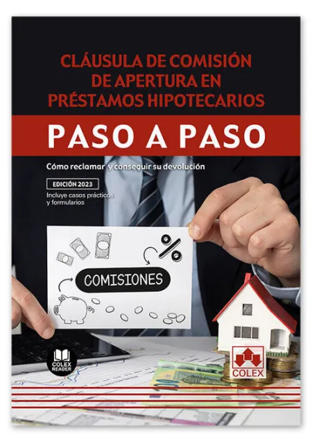 Cláusula de Comisión de Apertura en Préstamos Hipotecarios. Paso a Paso