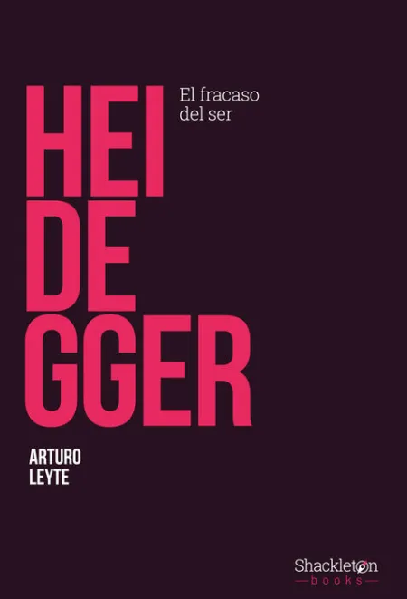 Heidegger. El Fracaso del Ser