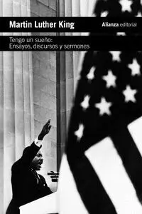 Tengo un Sueño: Ensayos, Discursos y Sermones