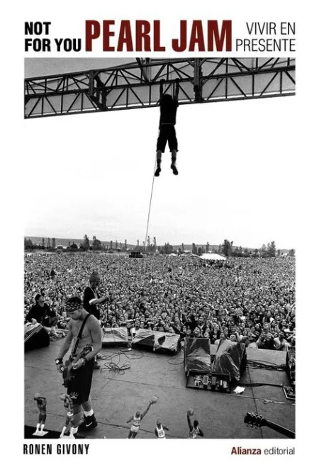 Not For You. Pearl Jam, Vivir en Presente