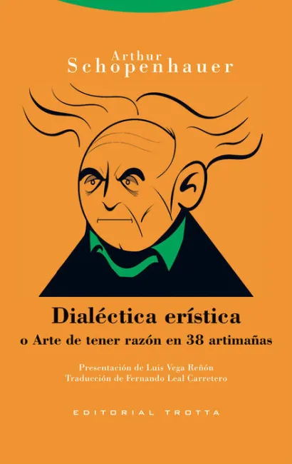 Dialéctica Erística o Arte de Tener Razón en 38 Artimañas