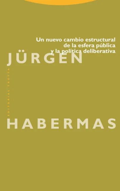 Un Nuevo Cambio Estructural de la Esfera Publica y la Politica Deliberativa