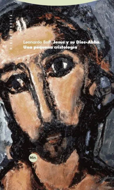 Jesús y Su Dios-Abba. Una Pequeña Cristología