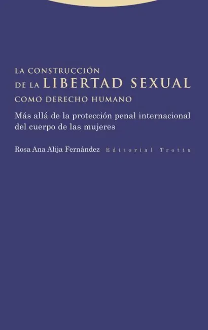 La Construccion de la Libertad Sexual Como Derecho Humano