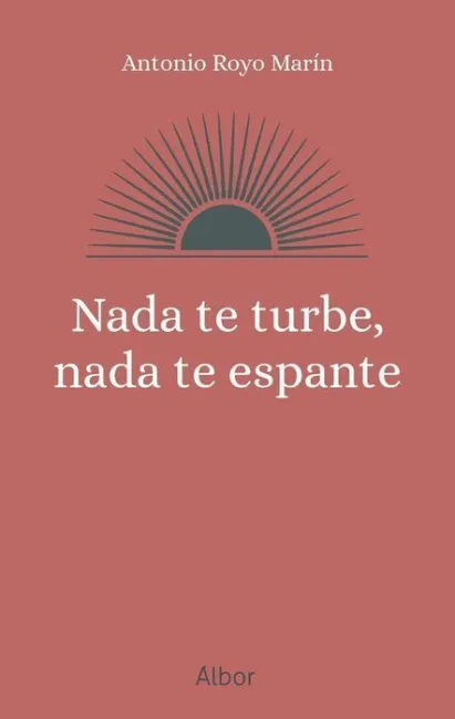 Nada te Turbe, Nada te Espante