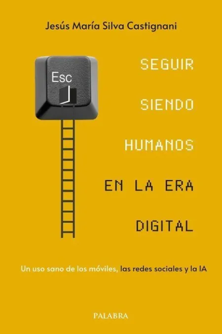 Seguir Siendo Humanos en la Era Digital