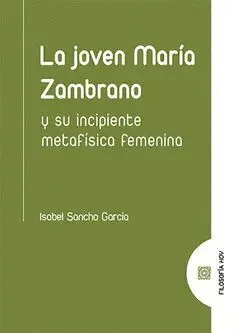 Joven Maria Zambrano y Su Incipiente Metafisica Femenina