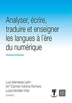 Analyser, Écrire, Trauire Et Enseigner les Langues à L'ère Du Numérique