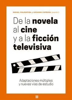 De la Novela Al Cine y a la Ficción Televisiva