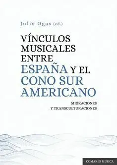 Vínculos Musicales entre España y el Cono Sur Americano