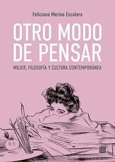 Otro Modo de Pensar Mujer Filosofia y Cultura Contemporanea