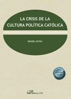 La Crisis de la Cultura Politica Catolica