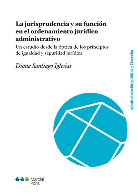 Jurisprudencia y Su Funcion en el Ordenamiento Juridico Administr