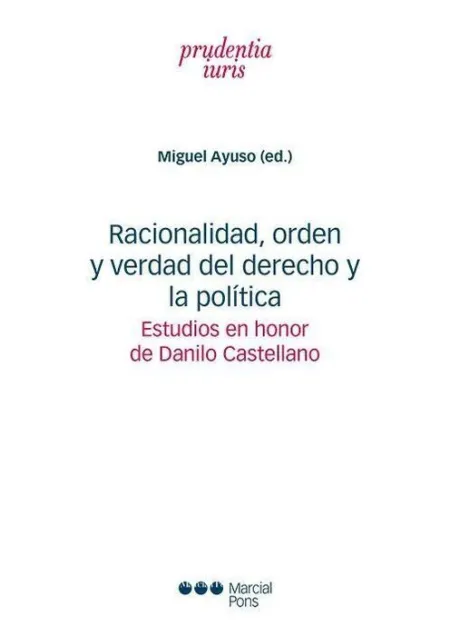 Racionalidad, Orden y Verdad del Derecho y la Politica