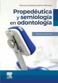 Propedeutica y Semiologia en Odontologia 3ª Edicion