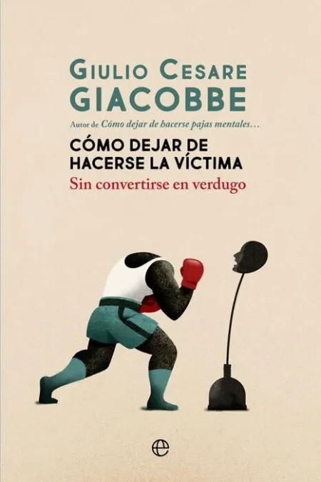 Cómo Dejar de Hacerse la Víctima