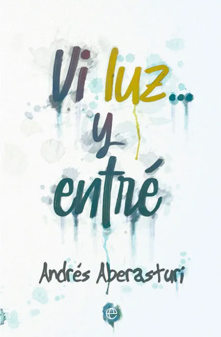 Vi Luz... Y entré