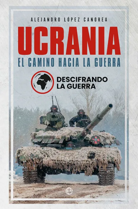 Ucrania. El Camino Hacia la Guerra