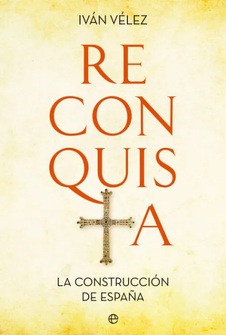 Reconquista. La Construcción de España