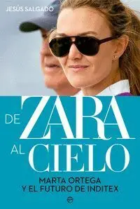 De Zara Al Cielo. Marta Ortega y el Futuro de Inditex