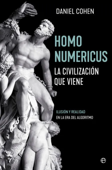 Homo Numericus. La Civilización que Viene
